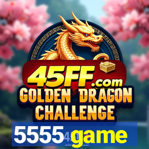 5555 game